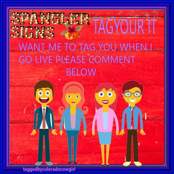 Live Tag list  PLEASE COMMENT IF YOU WANT TO BE NOTIFIED WHEN I GO LIVE - Picture 1 of 1